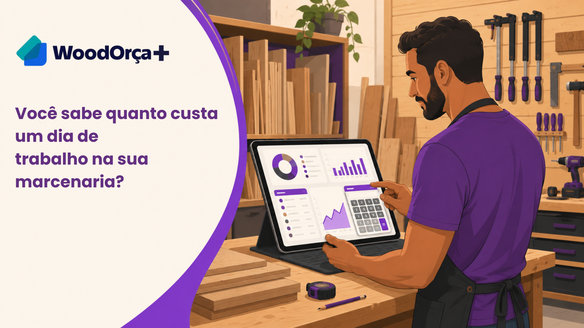 Você sabe quanto custa um dia de trabalho na sua marcenaria?